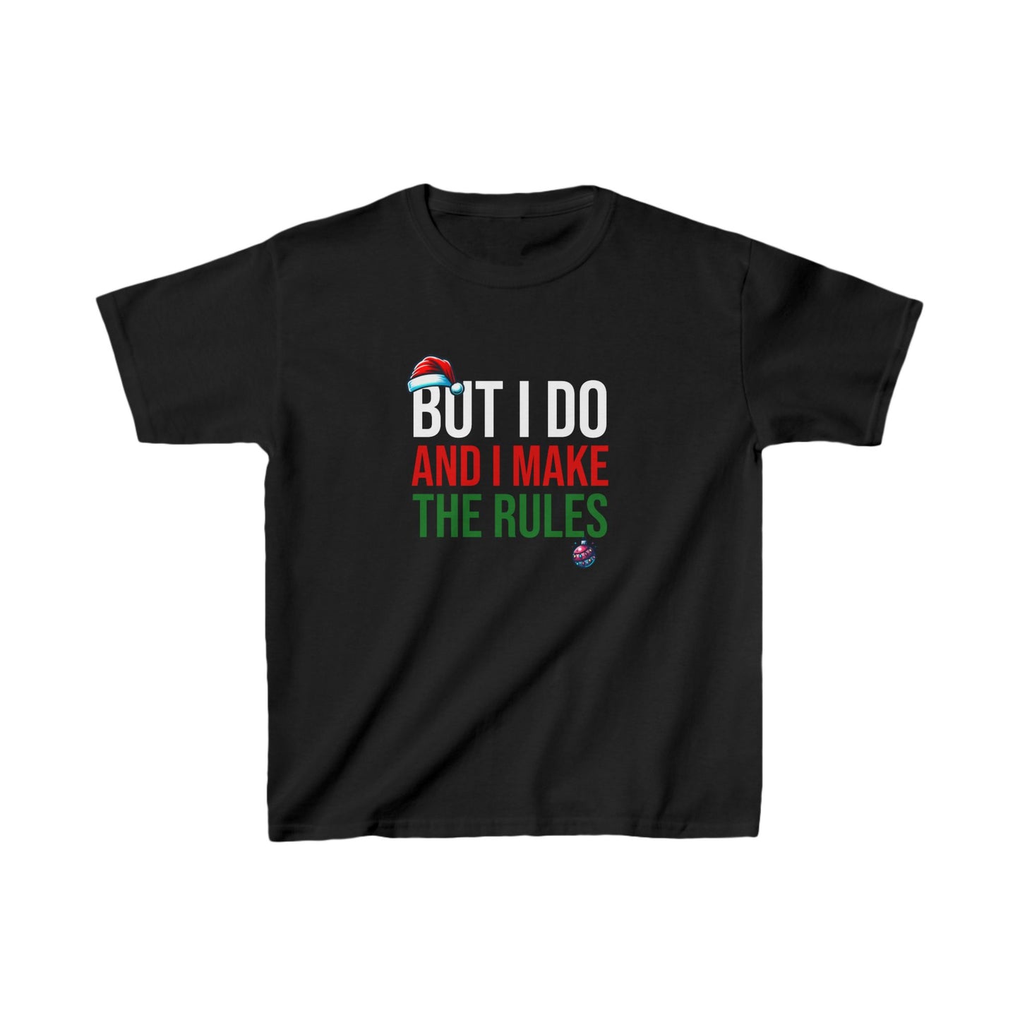 But I Do And I Make The Rules - Kids T-Shirt