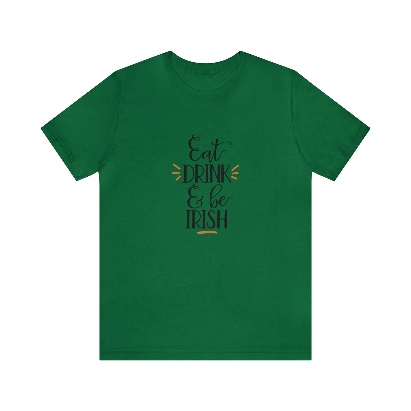 Eat, Drink, and be Irish - Men's T-shirt