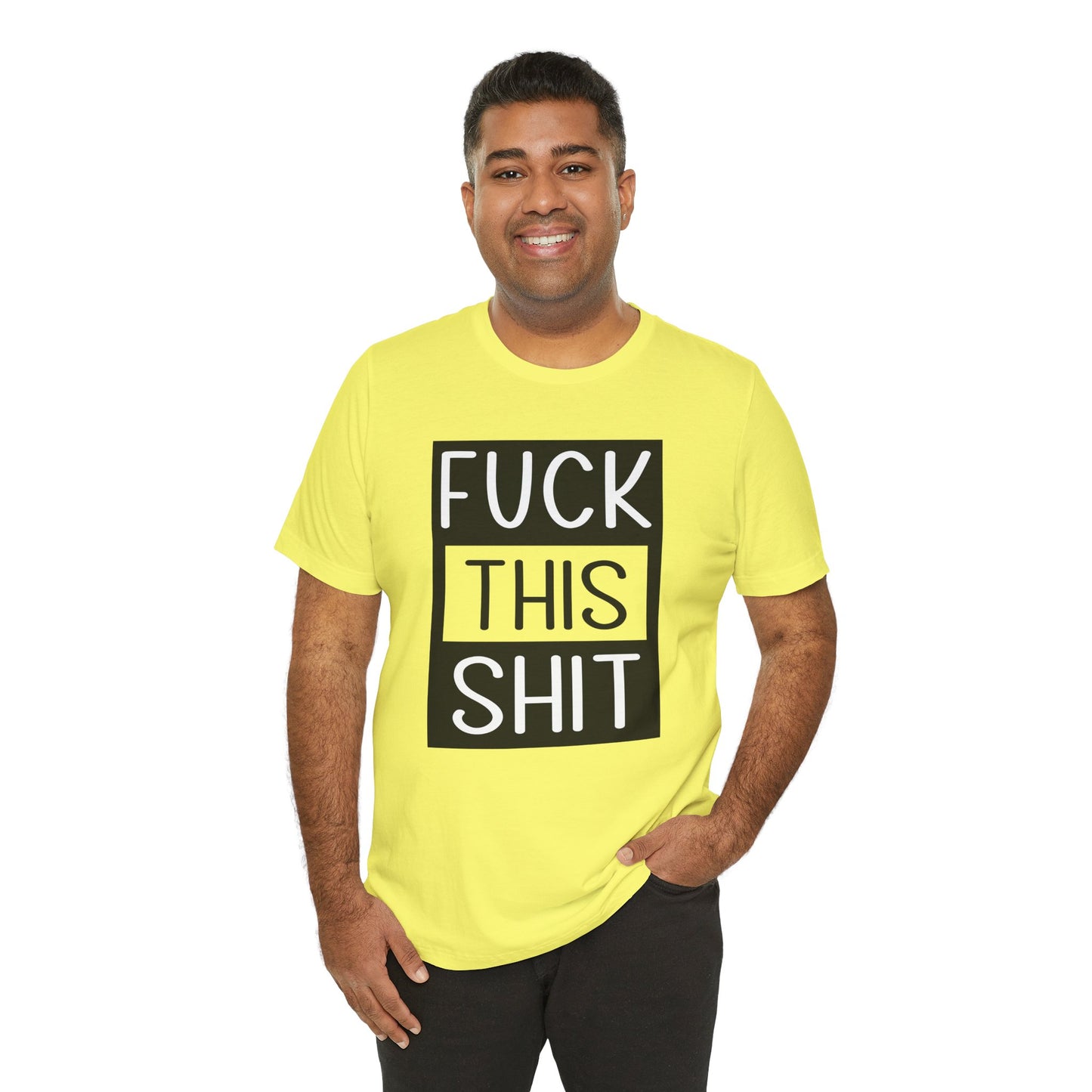 Fuck This Shit - Unisex T-Shirt