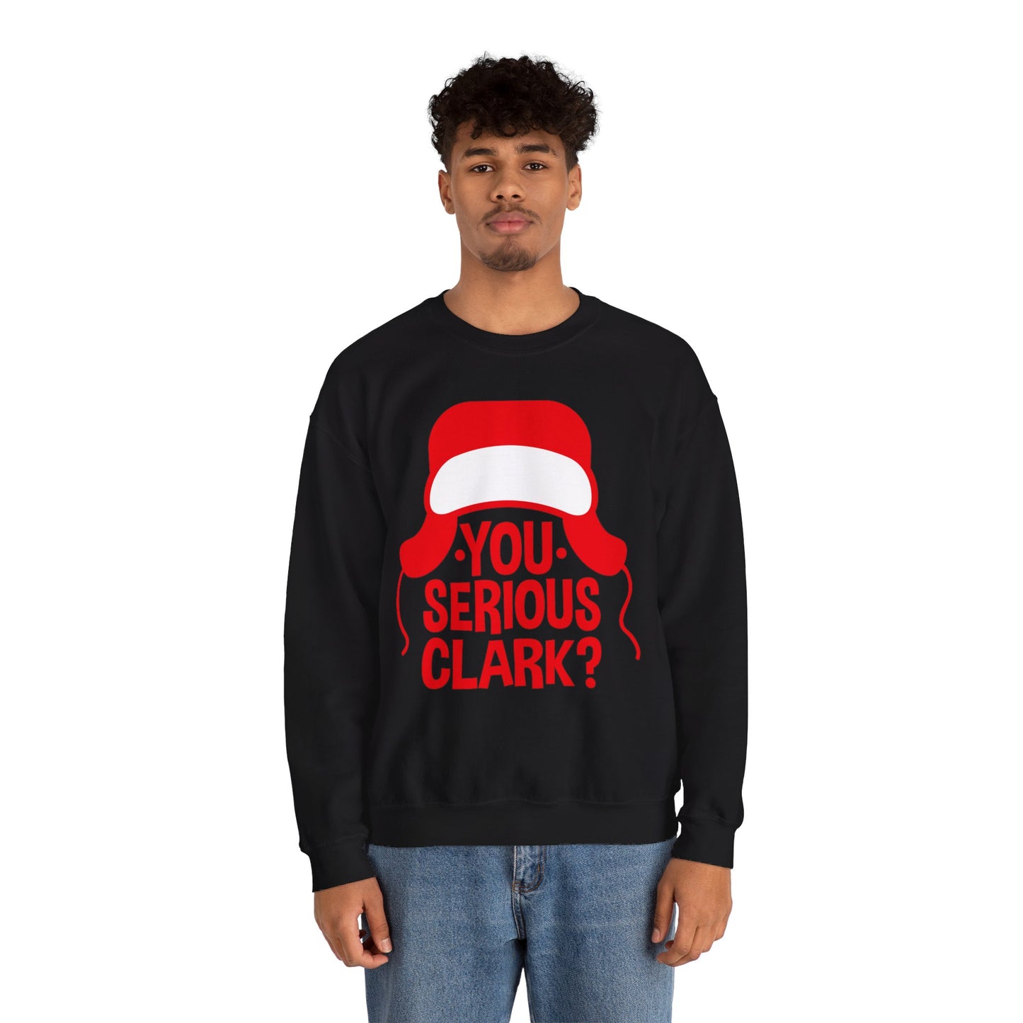 You Serious Clark? - Unisex Sweatshirt