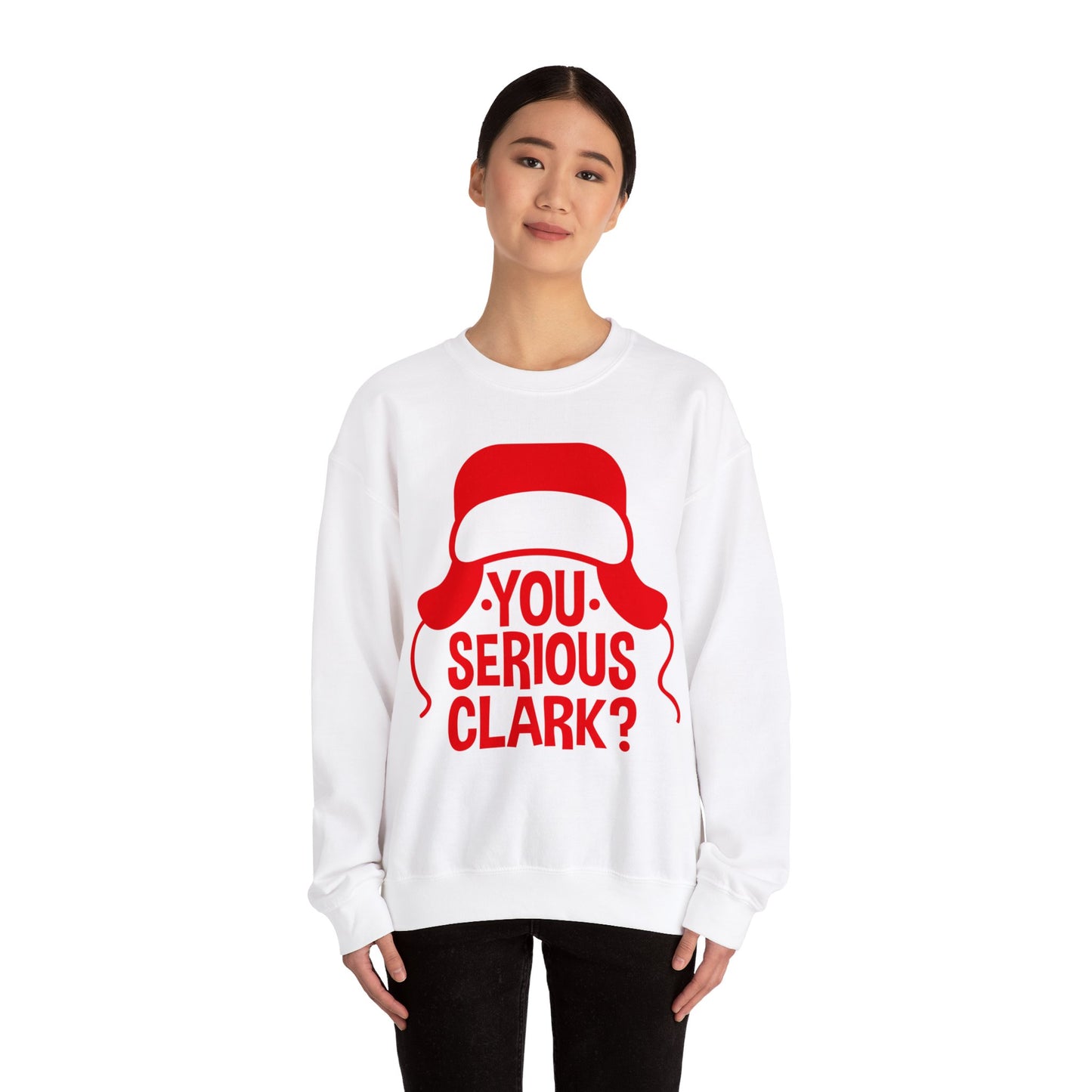 You Serious Clark? - Unisex Sweatshirt