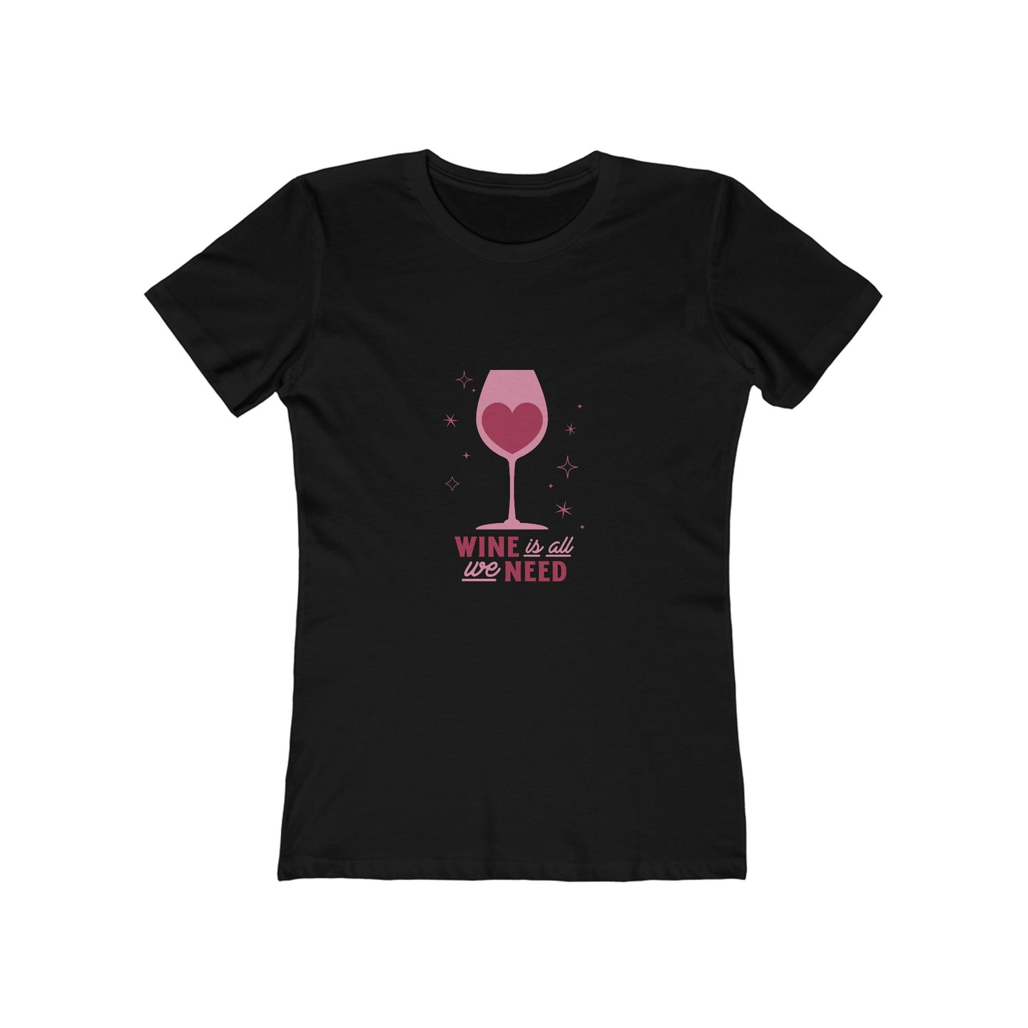 Wine Is All You Need - Women's T-shirt