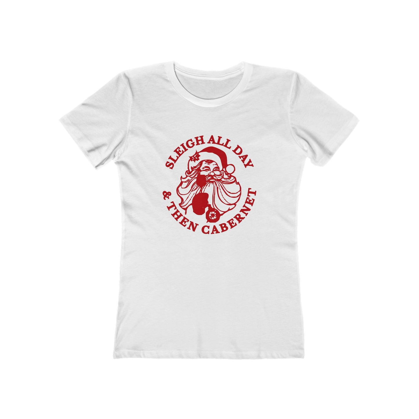 Sleigh All Day And Then Cabernet - Women's T-shirt