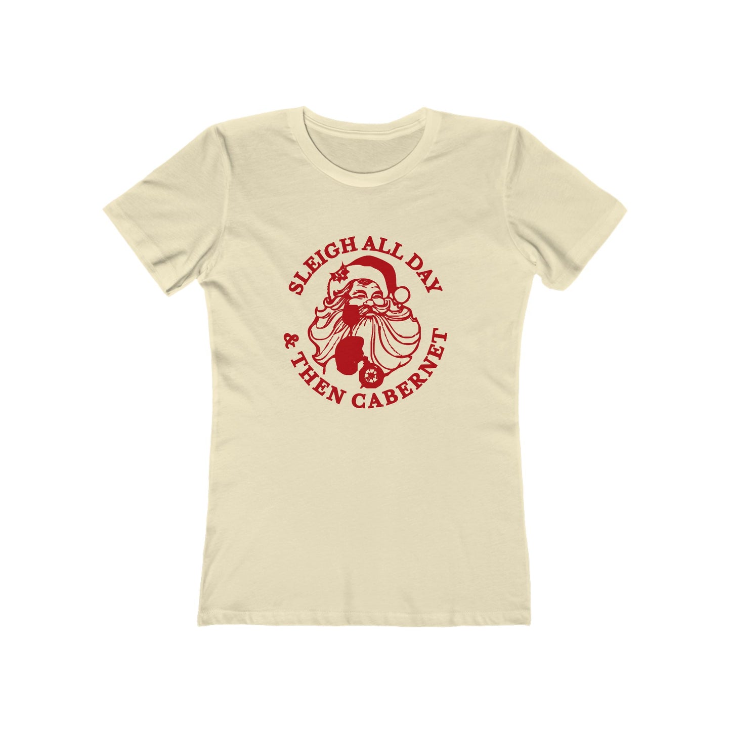 Sleigh All Day And Then Cabernet - Women's T-shirt
