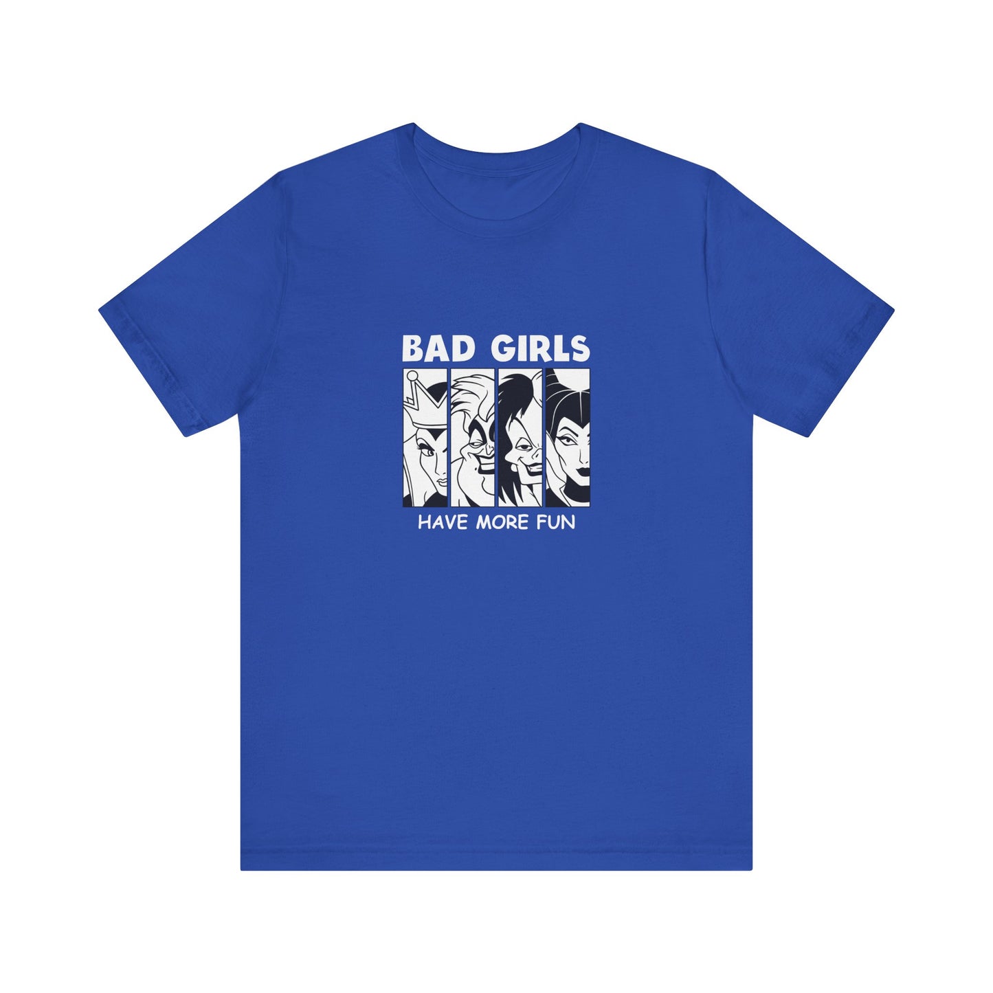 Bad Girls Have More Fun - Unisex T-Shirt