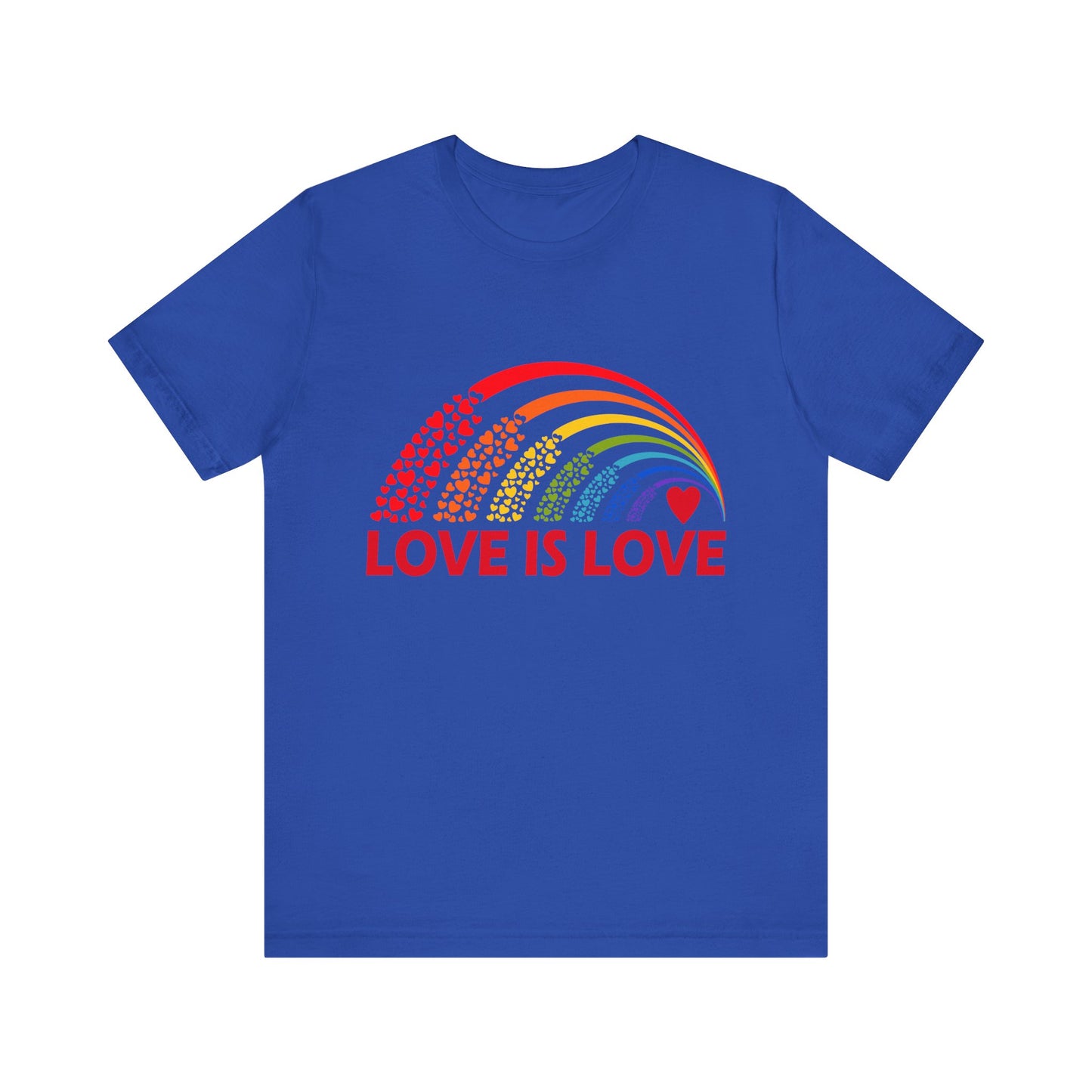 Love Is Love - Unisex T-Shirt