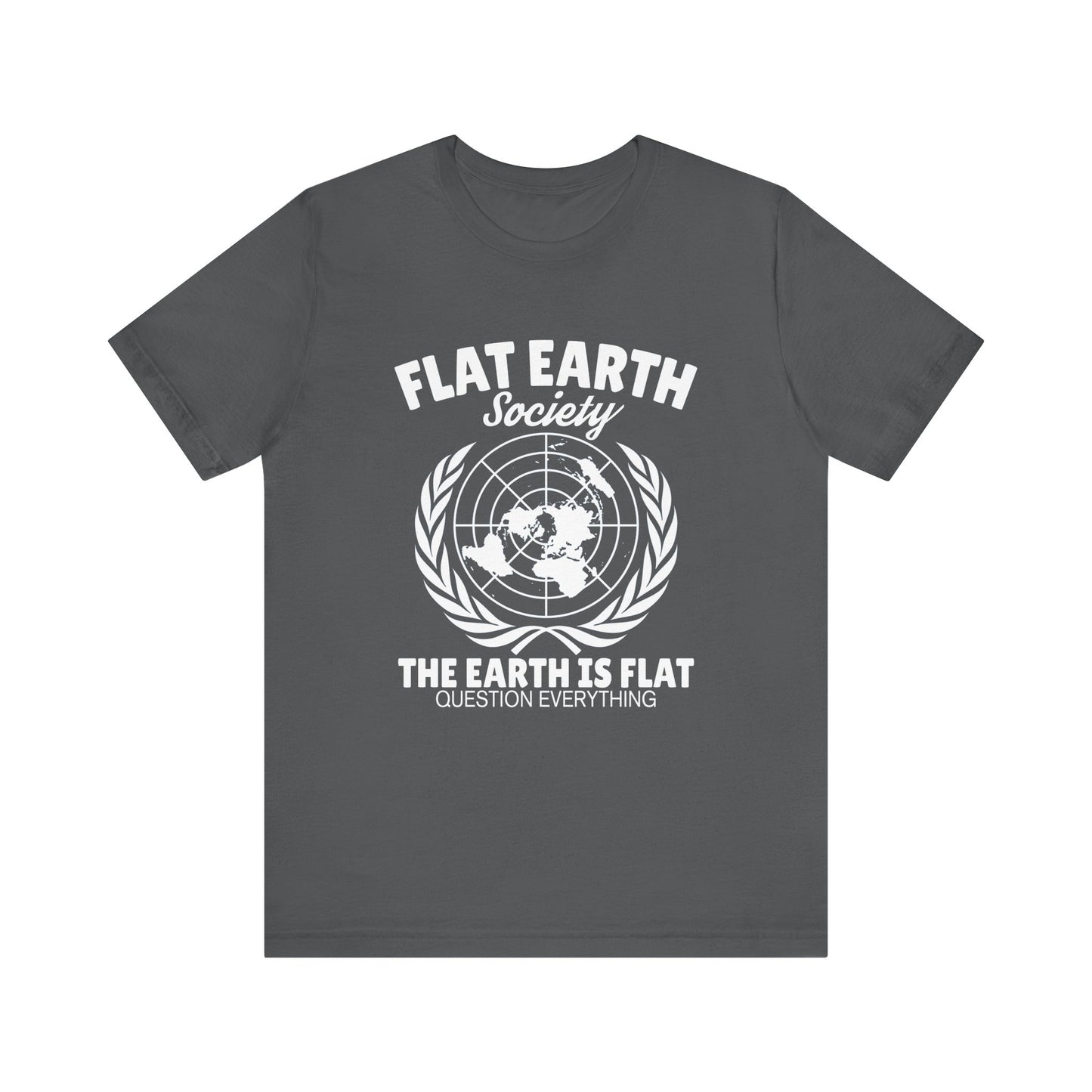 Flat Earth Society - Unisex T-Shirt