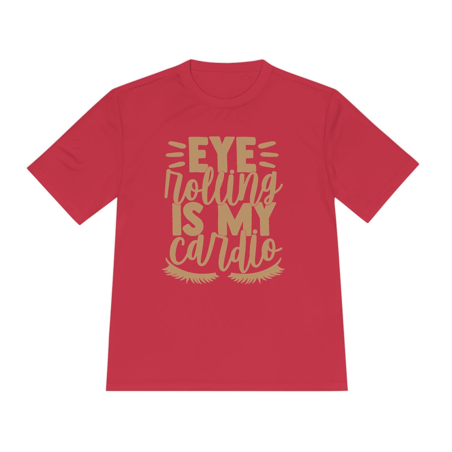 Eye Rolling Is My Cardio - Unisex Sport-Tek Shirt