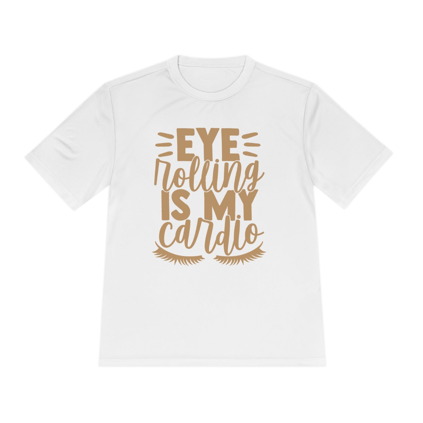 Eye Rolling Is My Cardio - Unisex Sport-Tek Shirt