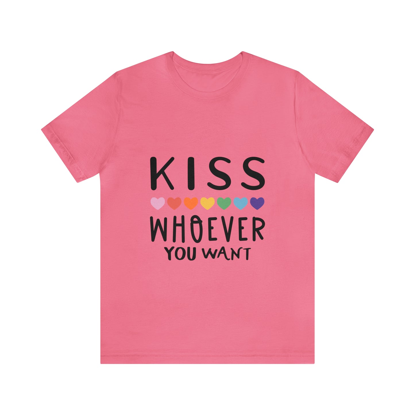 Kiss Whoever You Want - Unisex T-Shirt
