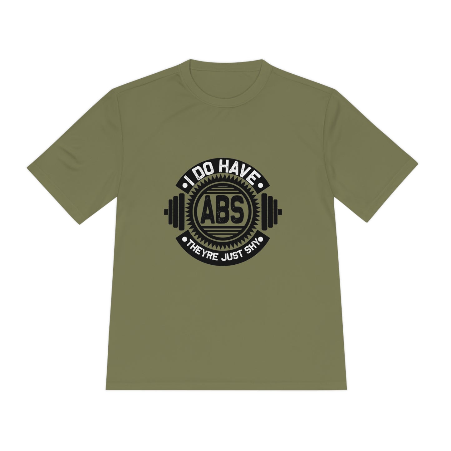 I Do Have Abs They're Just Shy - Unisex Sport-Tek Shirt
