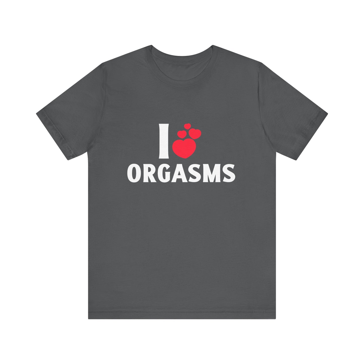 I Heart Orgasms - Unisex T-Shirt