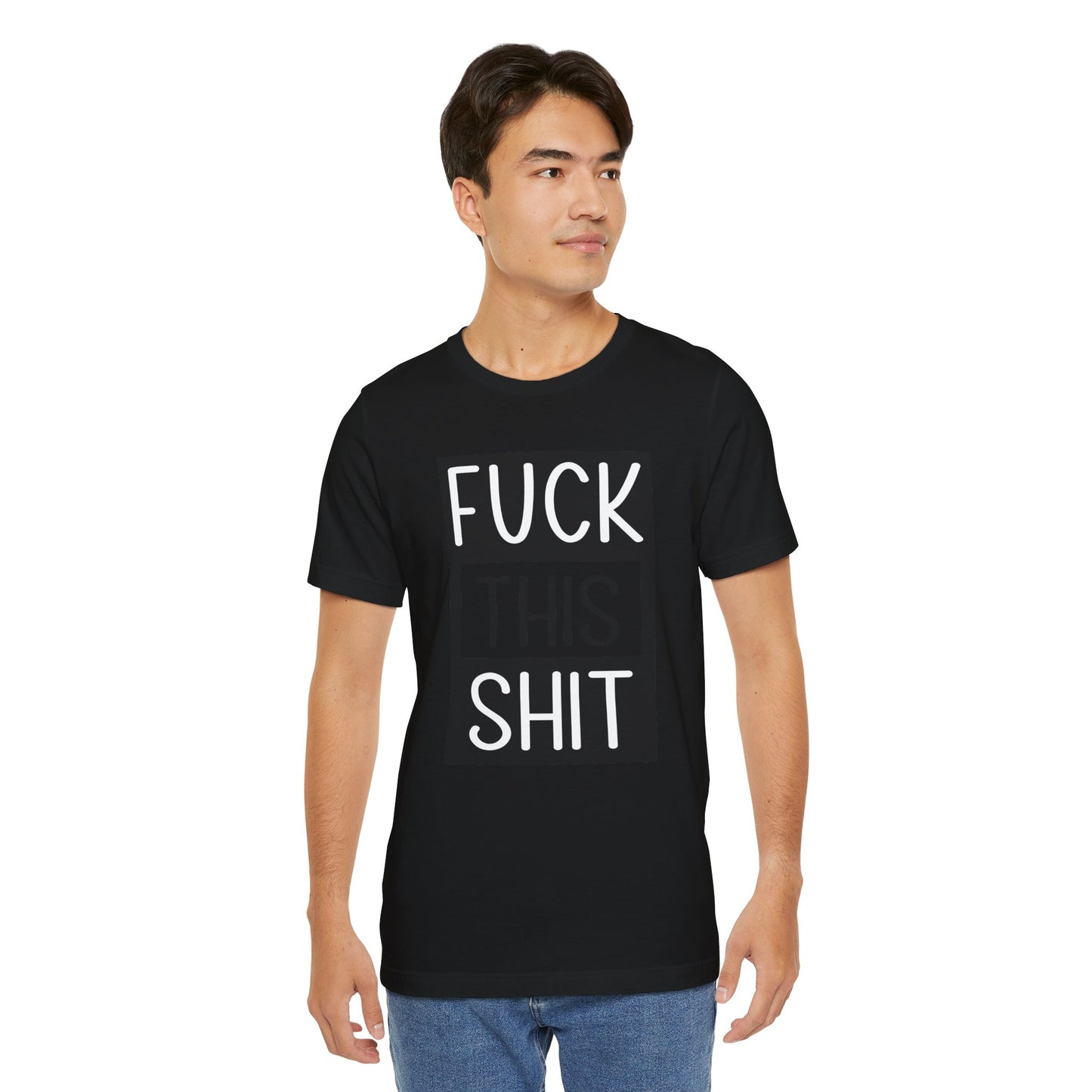 Fuck This Shit - Unisex T-Shirt