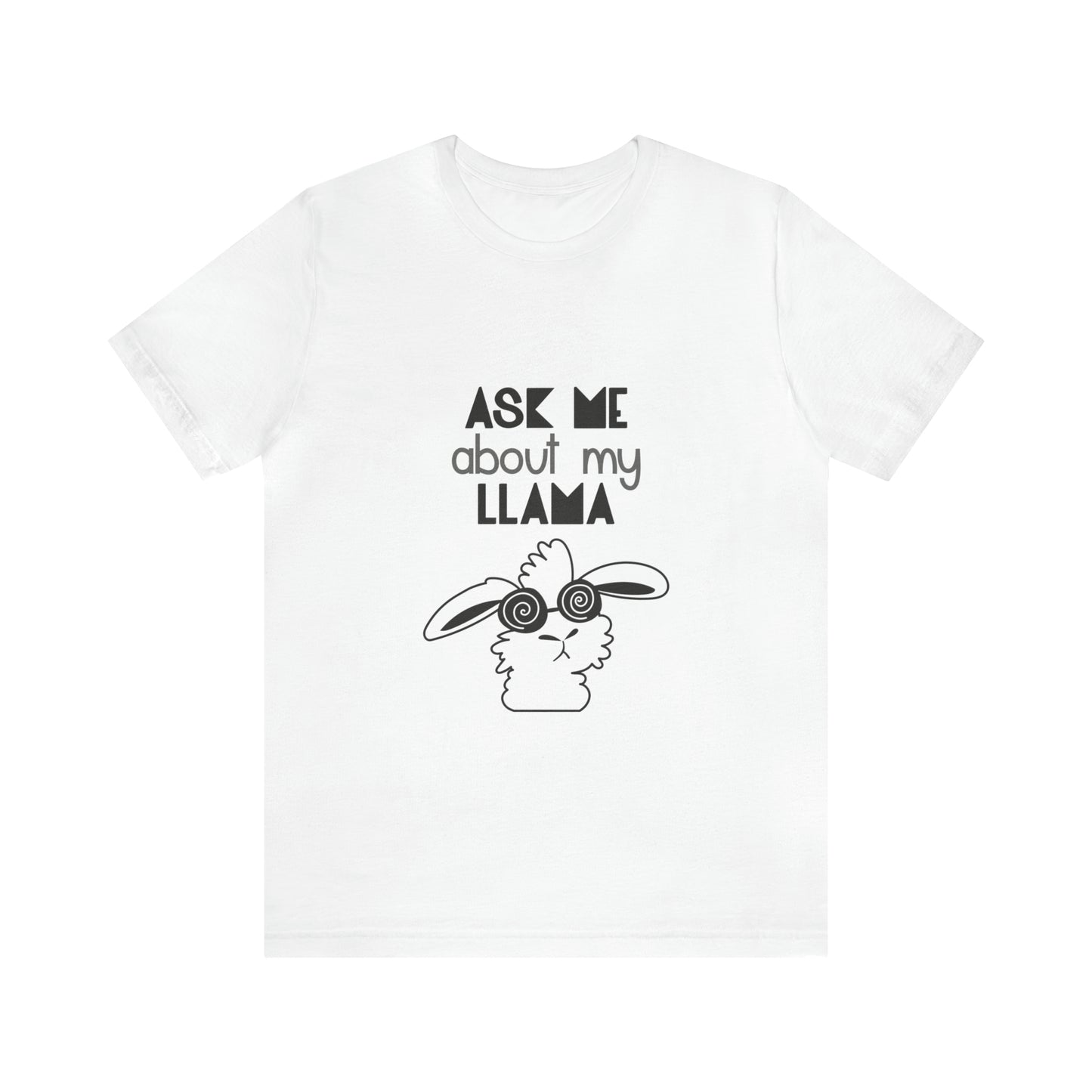 Ask Me About Llama - Unisex T-Shirt