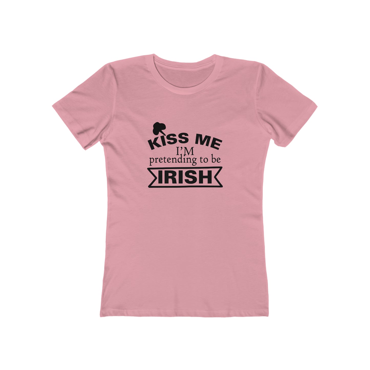 Kiss Me, I'm pretending to be Irish - Women's T-shirt