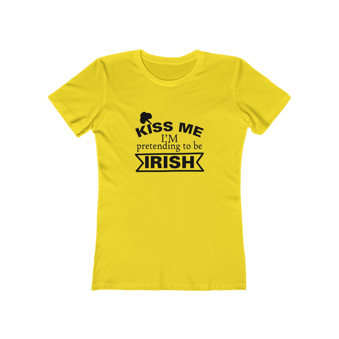 Kiss Me, I'm pretending to be Irish - Women's T-shirt