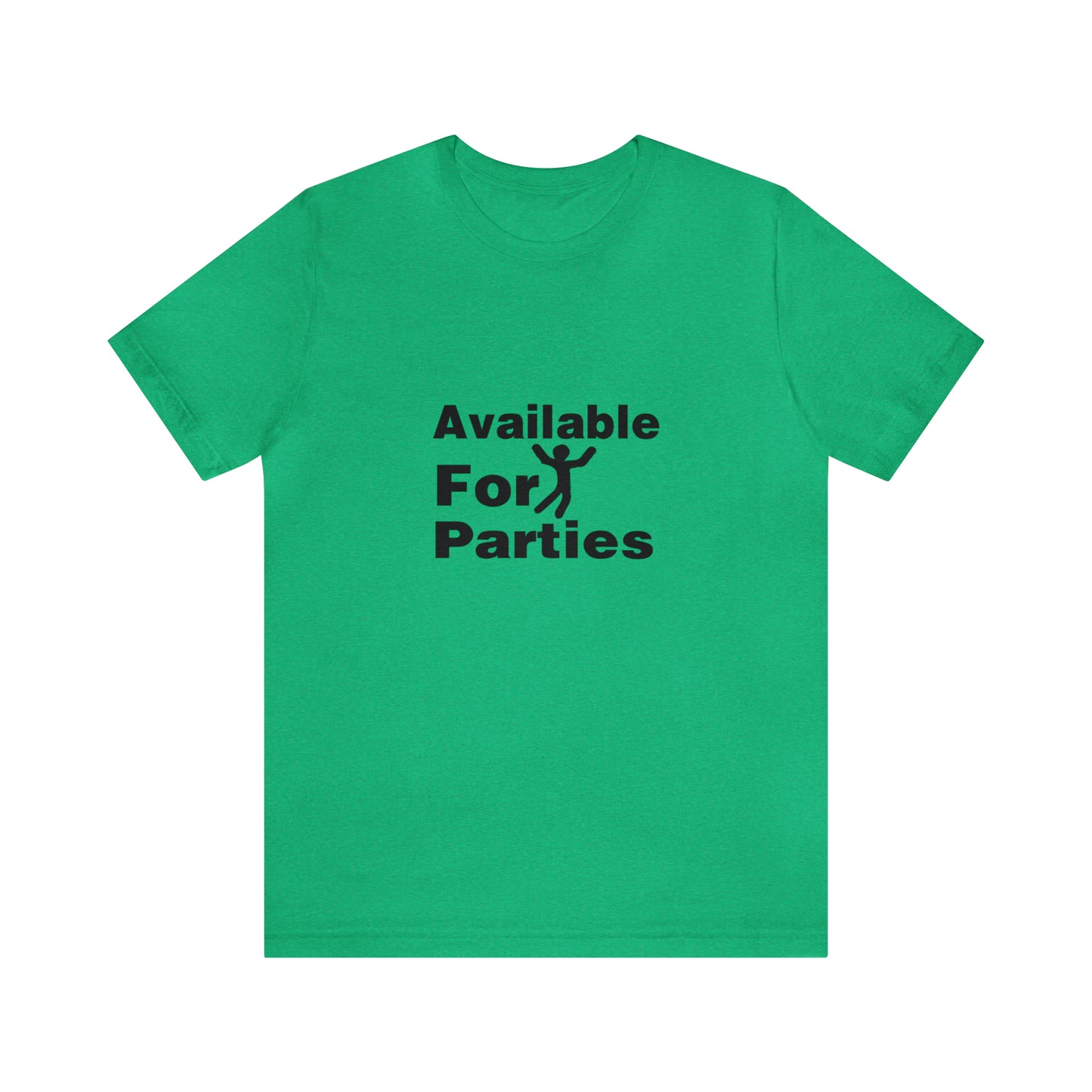 Available For Parties - Unisex T-Shirt
