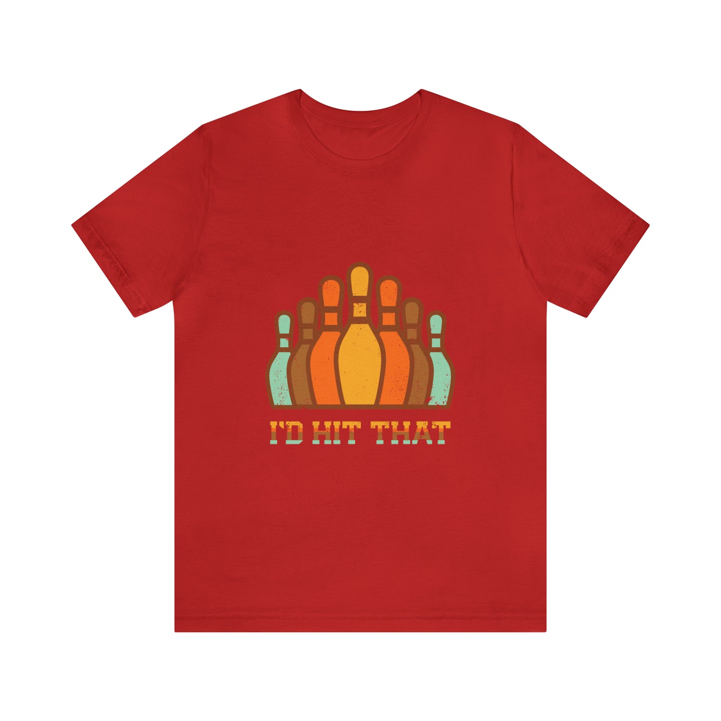 I'd Hit That - Unisex T-Shirt