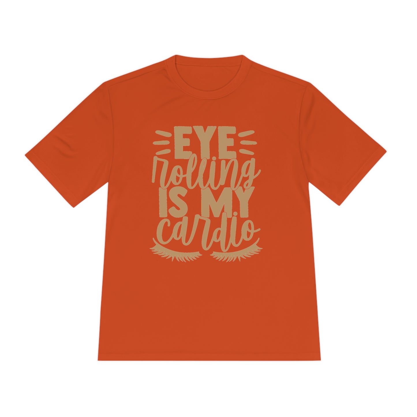 Eye Rolling Is My Cardio - Unisex Sport-Tek Shirt
