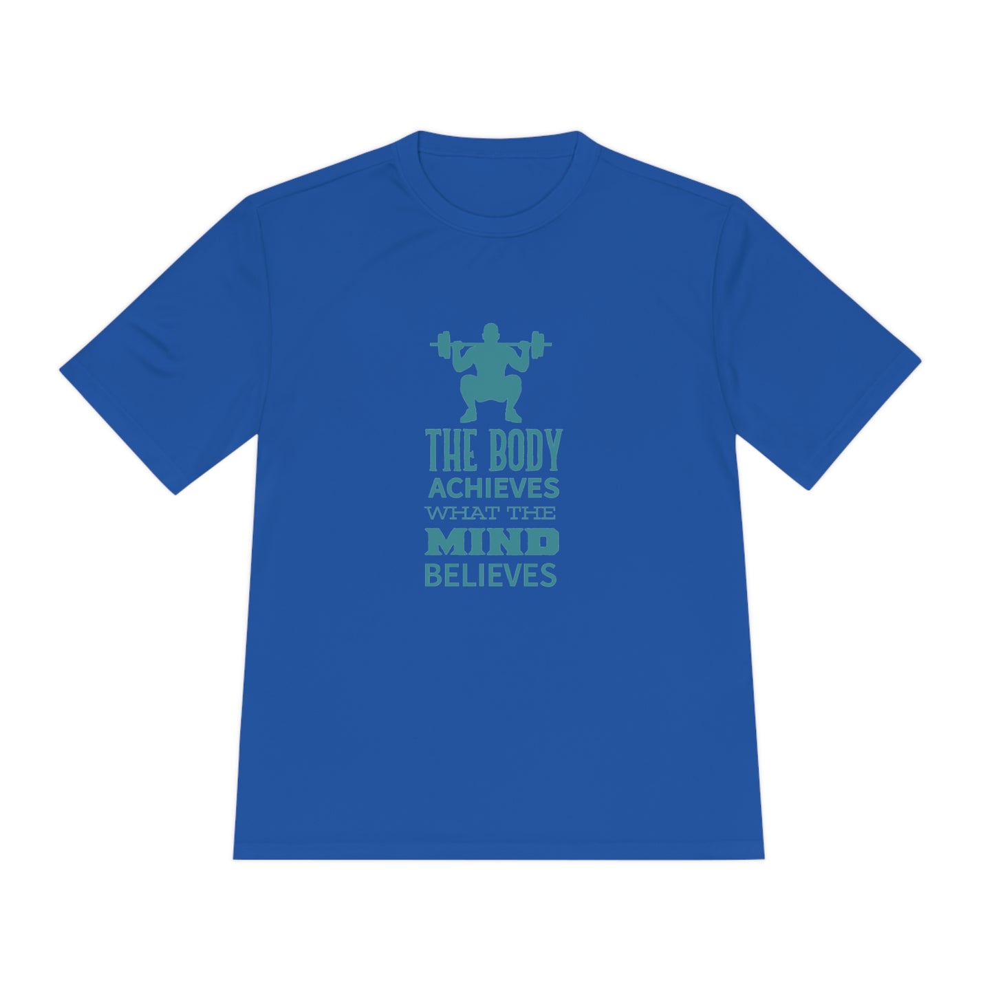 The Body Achieves What The Mind Believes - Unisex Sport-Tek Shirt