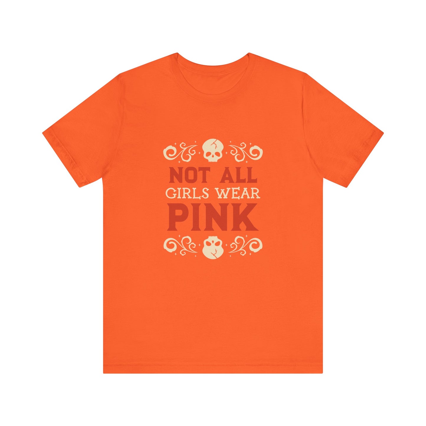 Not All Girls Wear Pink - Unisex T-Shirt