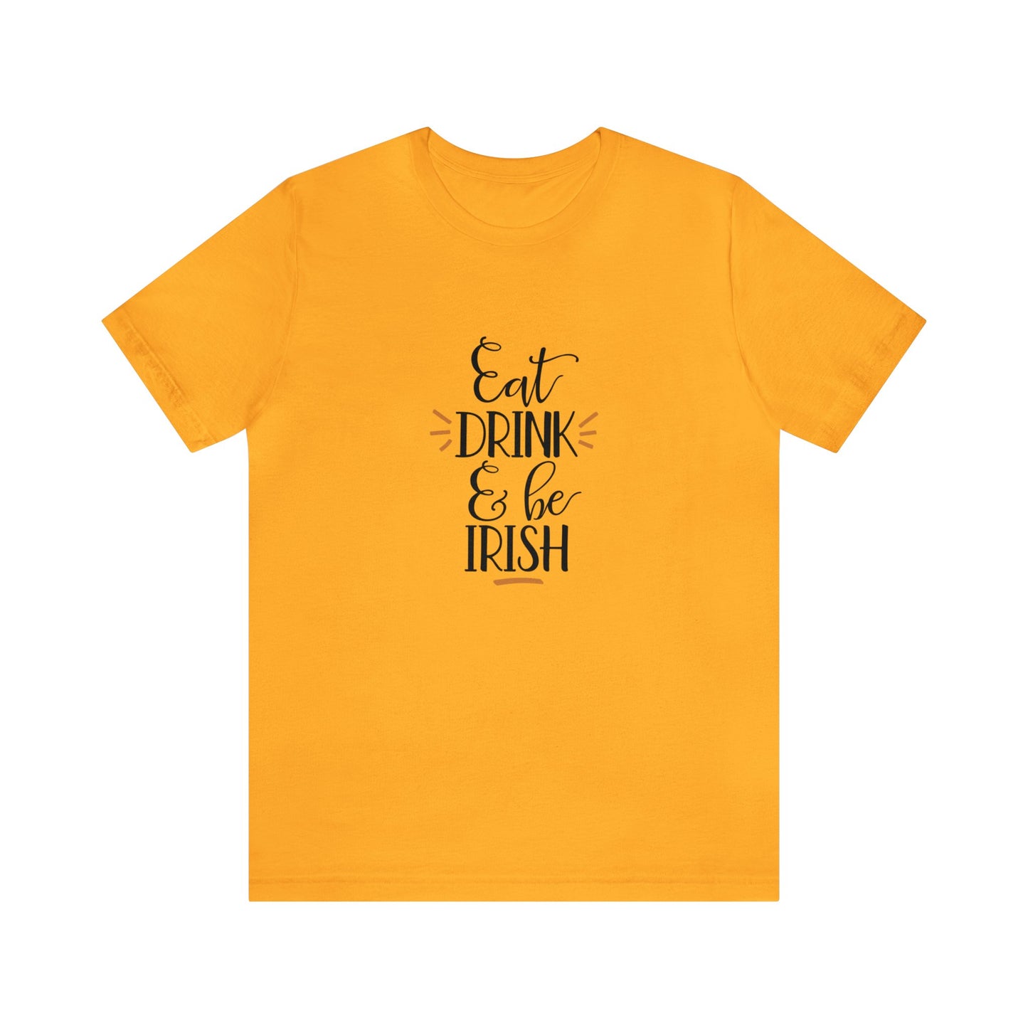 Eat, Drink, and be Irish - Men's T-shirt