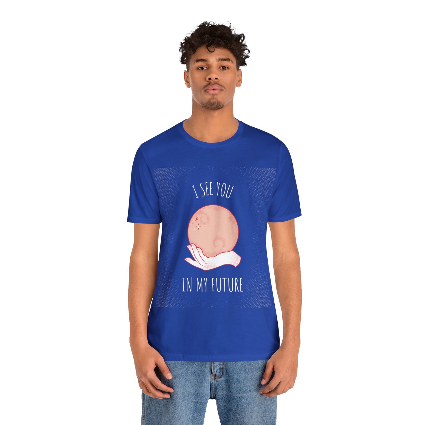 I See You In My Future - Unisex T-Shirt