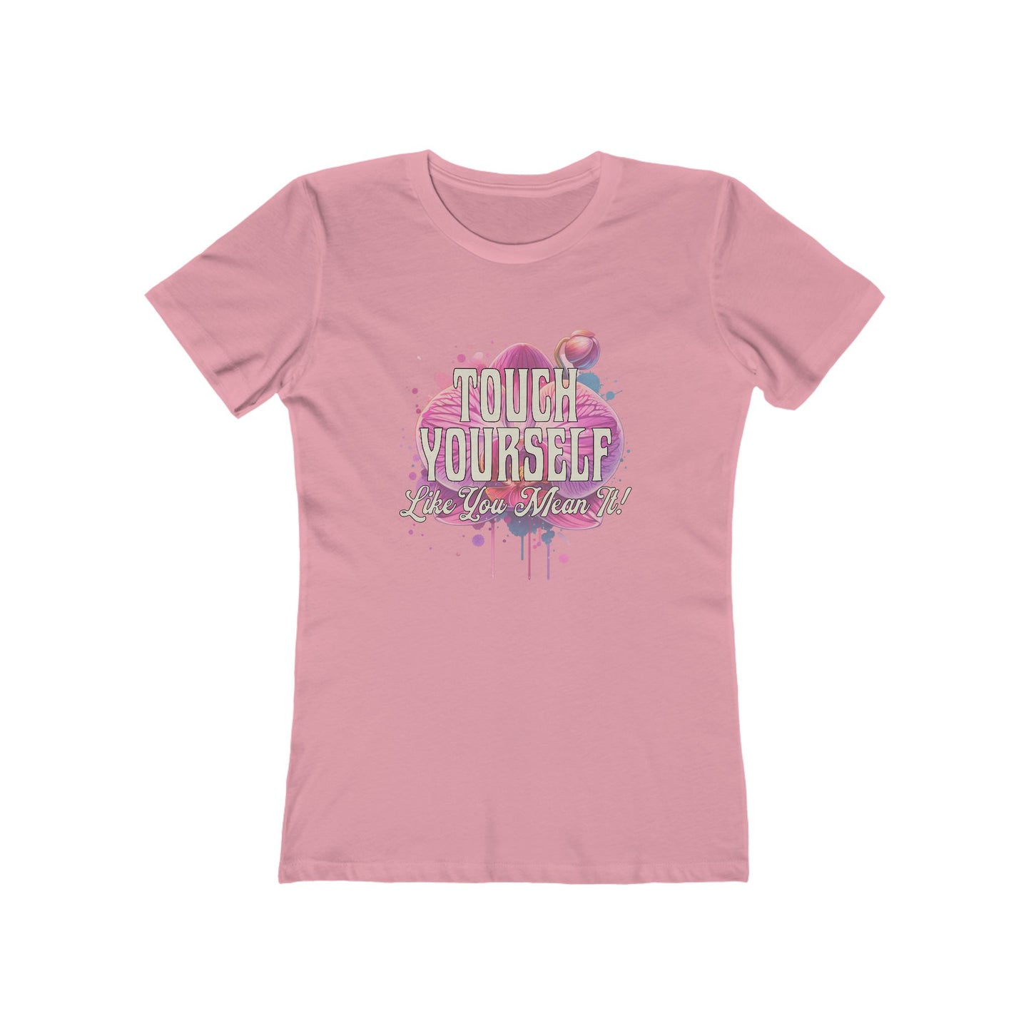 Touch Yourself Like You Mean It - Women's T-shirt