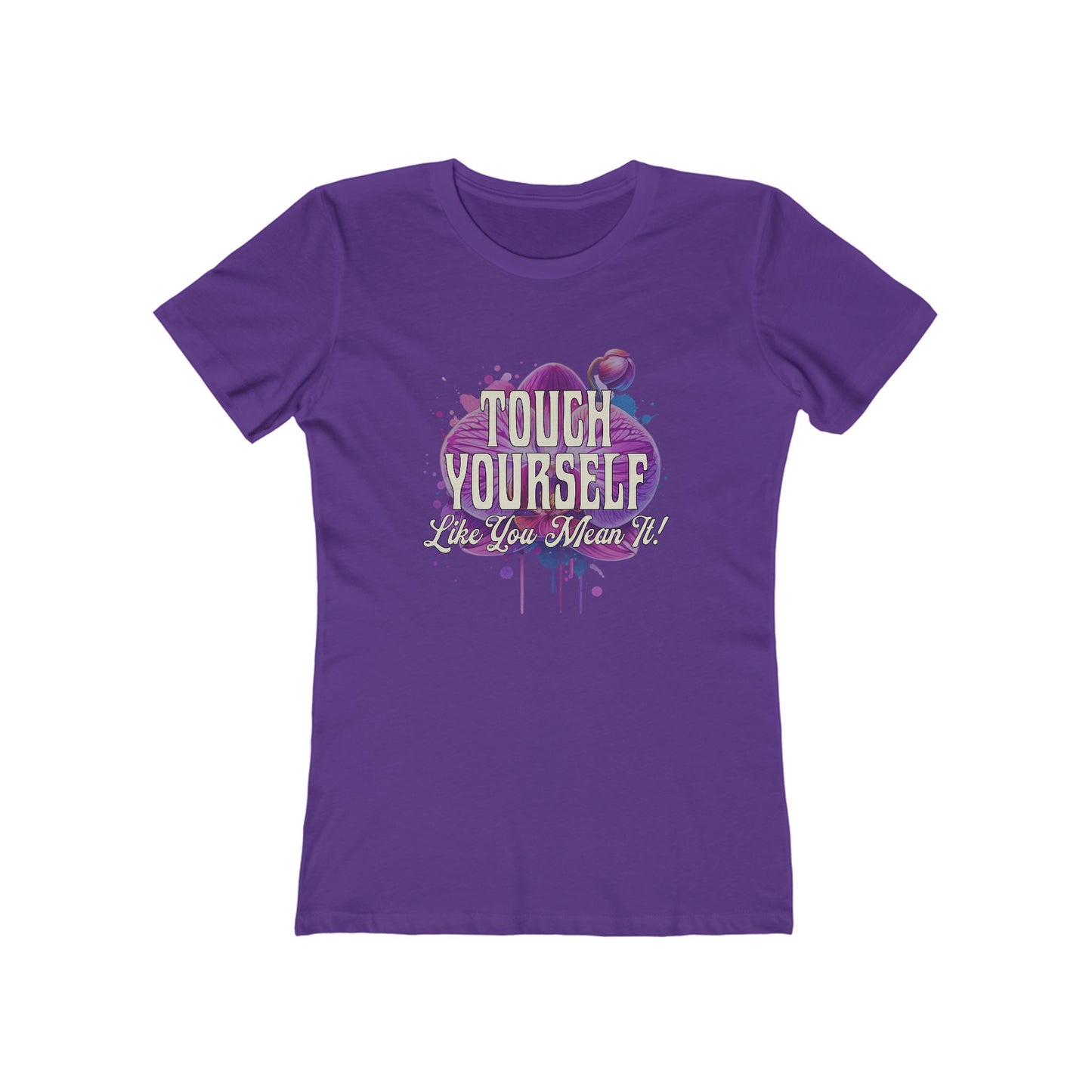 Touch Yourself Like You Mean It - Women's T-shirt