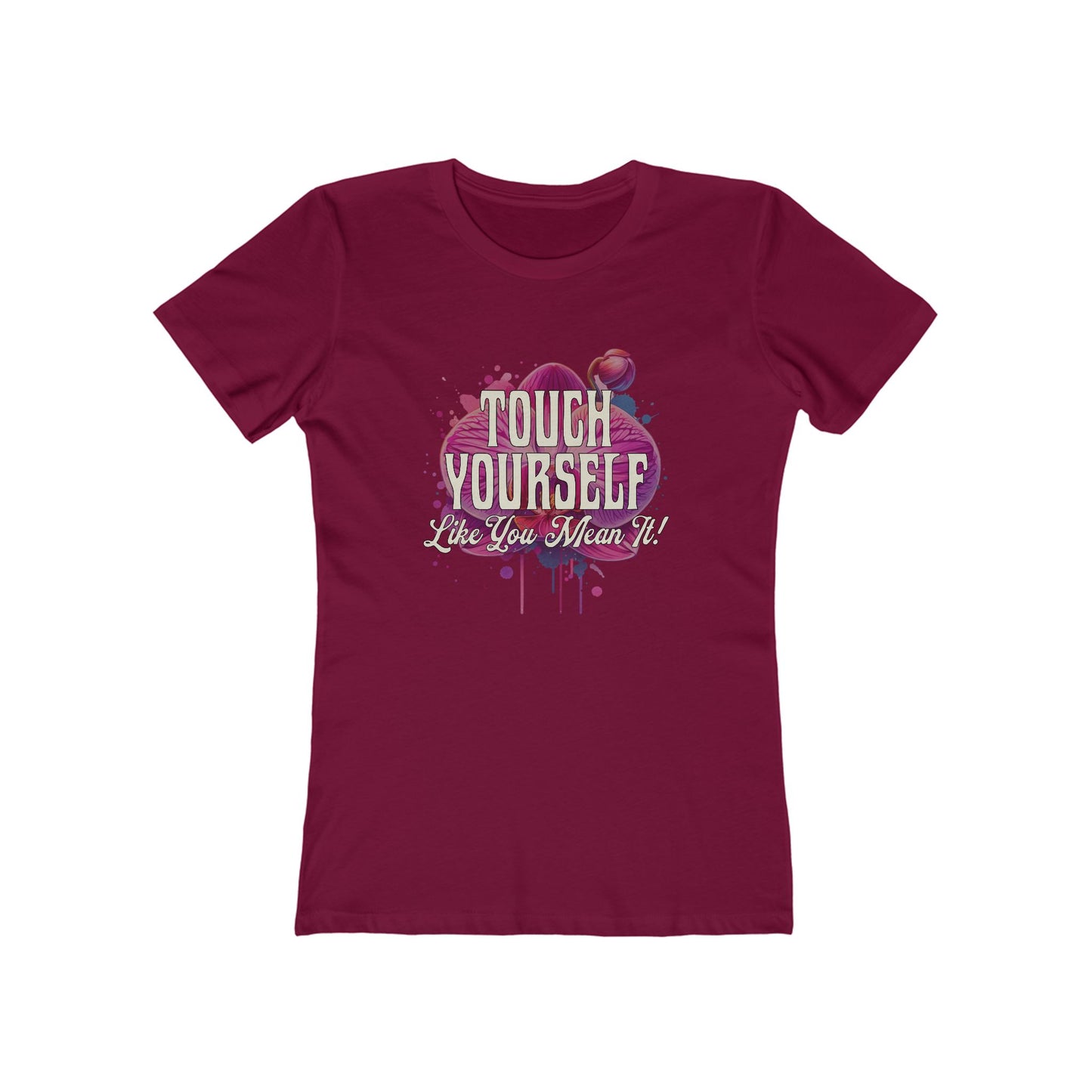 Touch Yourself Like You Mean It - Women's T-shirt