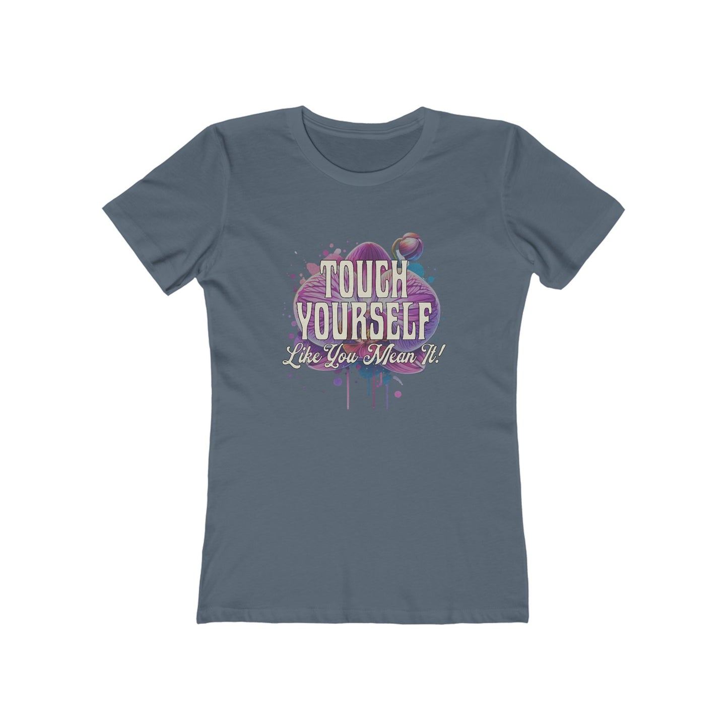 Touch Yourself Like You Mean It - Women's T-shirt