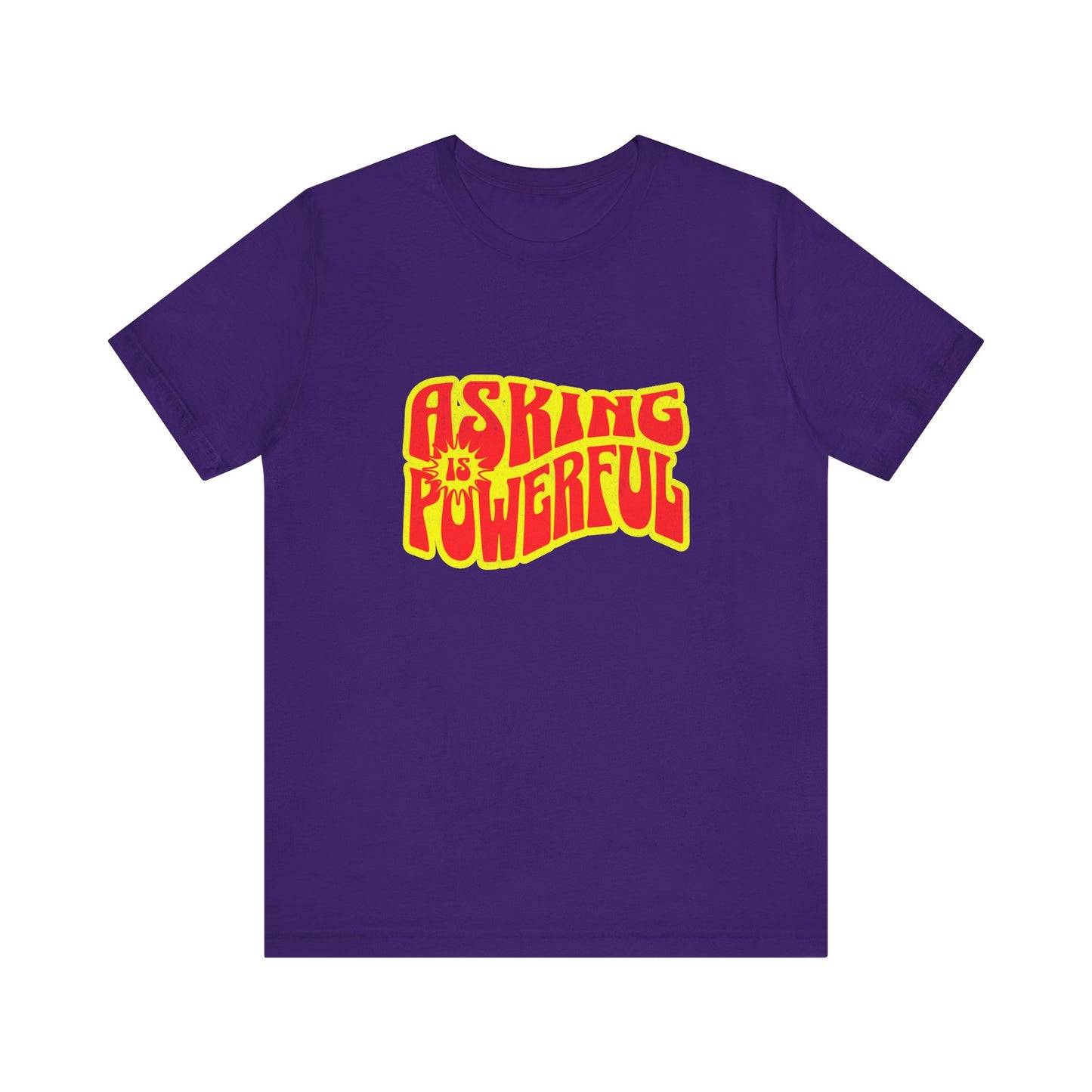 Asking Is Powerful - Unisex T-Shirt