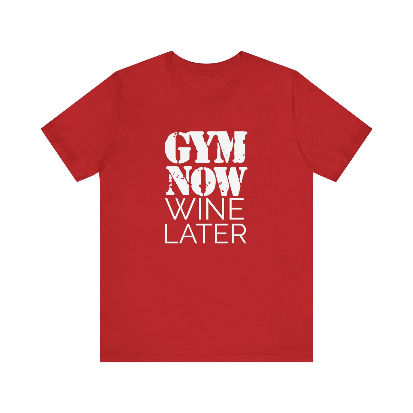 Gym Now, Wine Later - Unisex T-Shirt