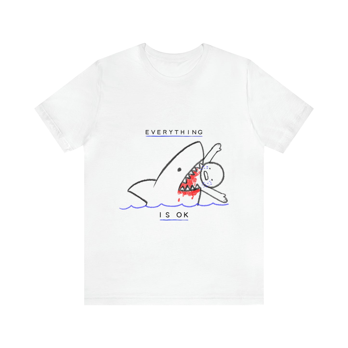 Everything is Okay - Unisex T-Shirt