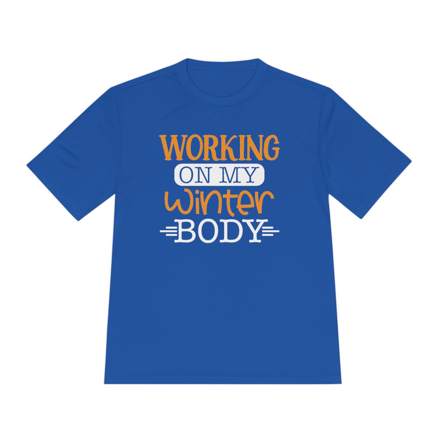 Working On My Winter Body - Unisex Sport-Tek Shirt