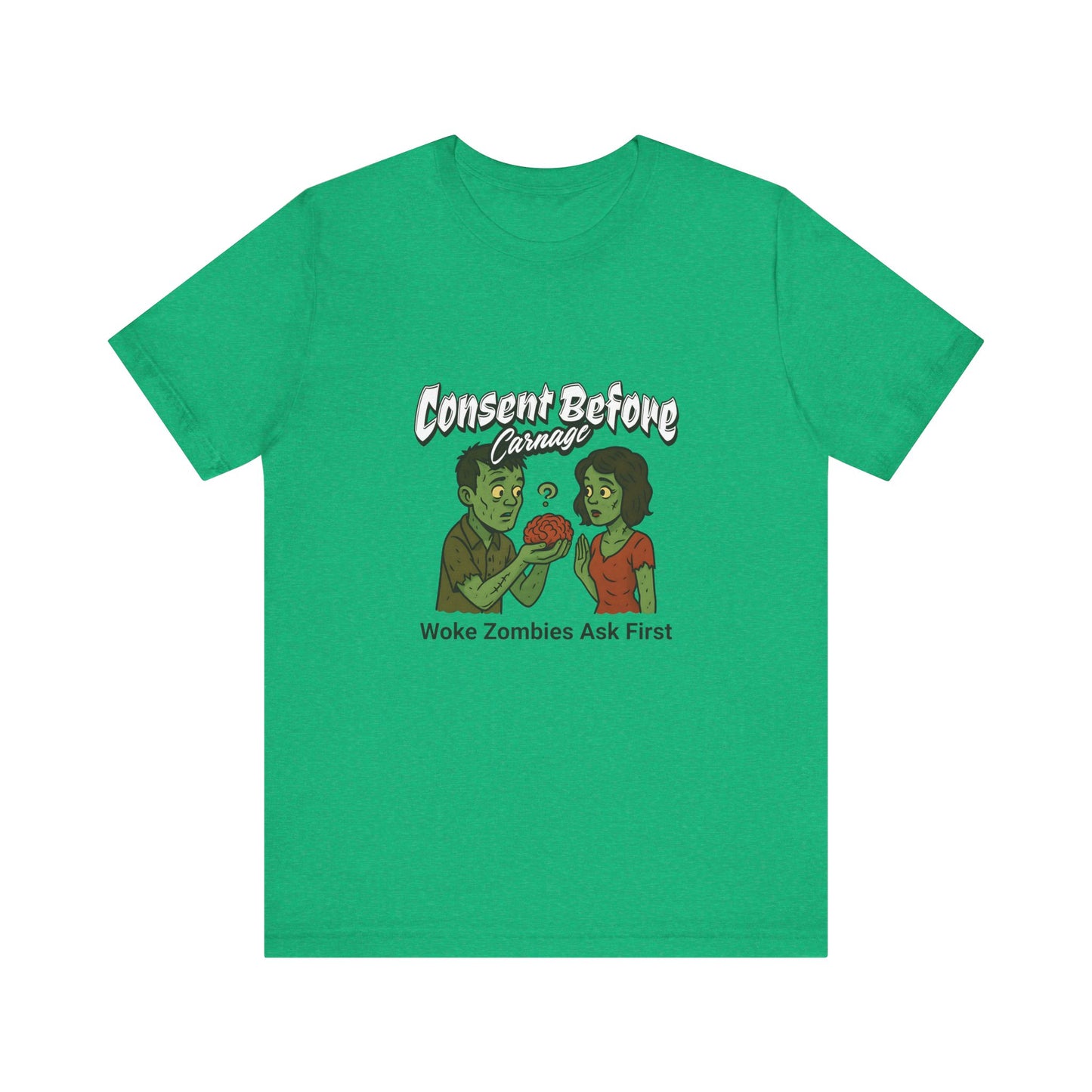 Consent Before Carnage Woke Zombies Ask First - Unisex T-Shirt