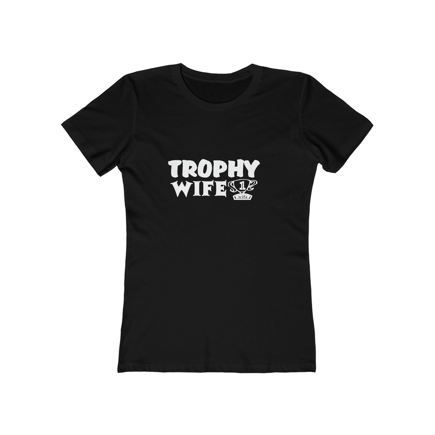 Trophy Wife (with trophy) - Women's T-shirt