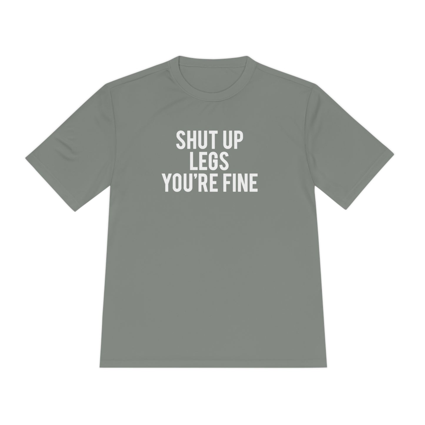 Shut Up Legs You're Fine - Unisex Sport-Tek Shirt