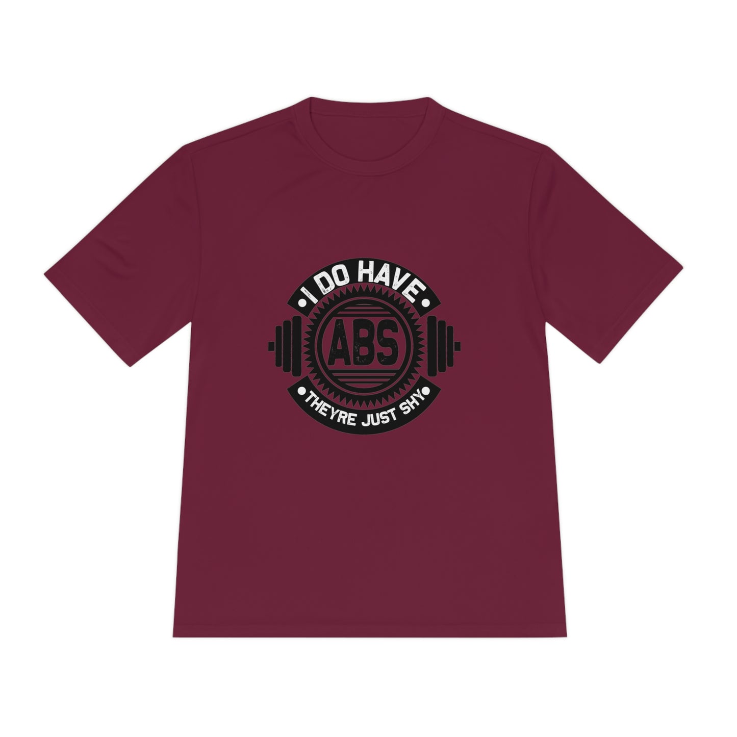 I Do Have Abs They're Just Shy - Unisex Sport-Tek Shirt