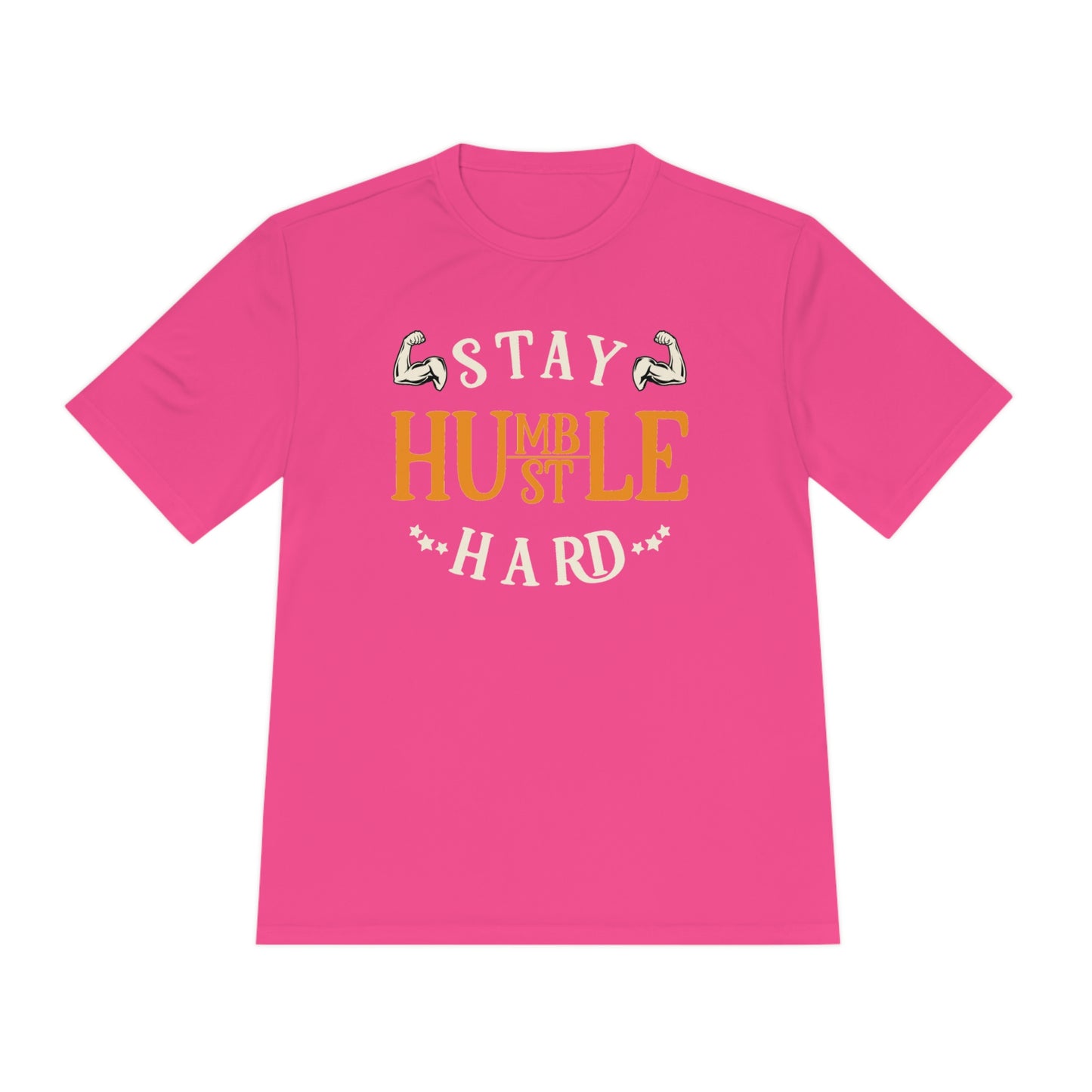 Stay Humble Hustle Hard - Unisex Sport-Tek Shirt