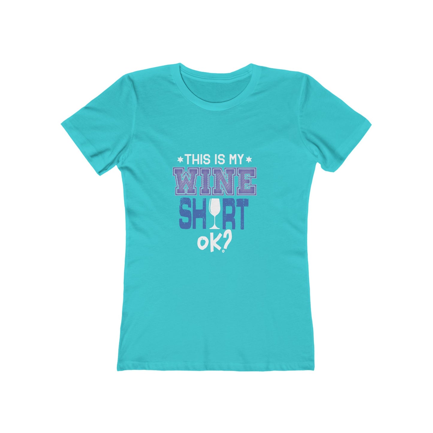 This Is My Wine Shirt, Ok? - Women's T-shirt