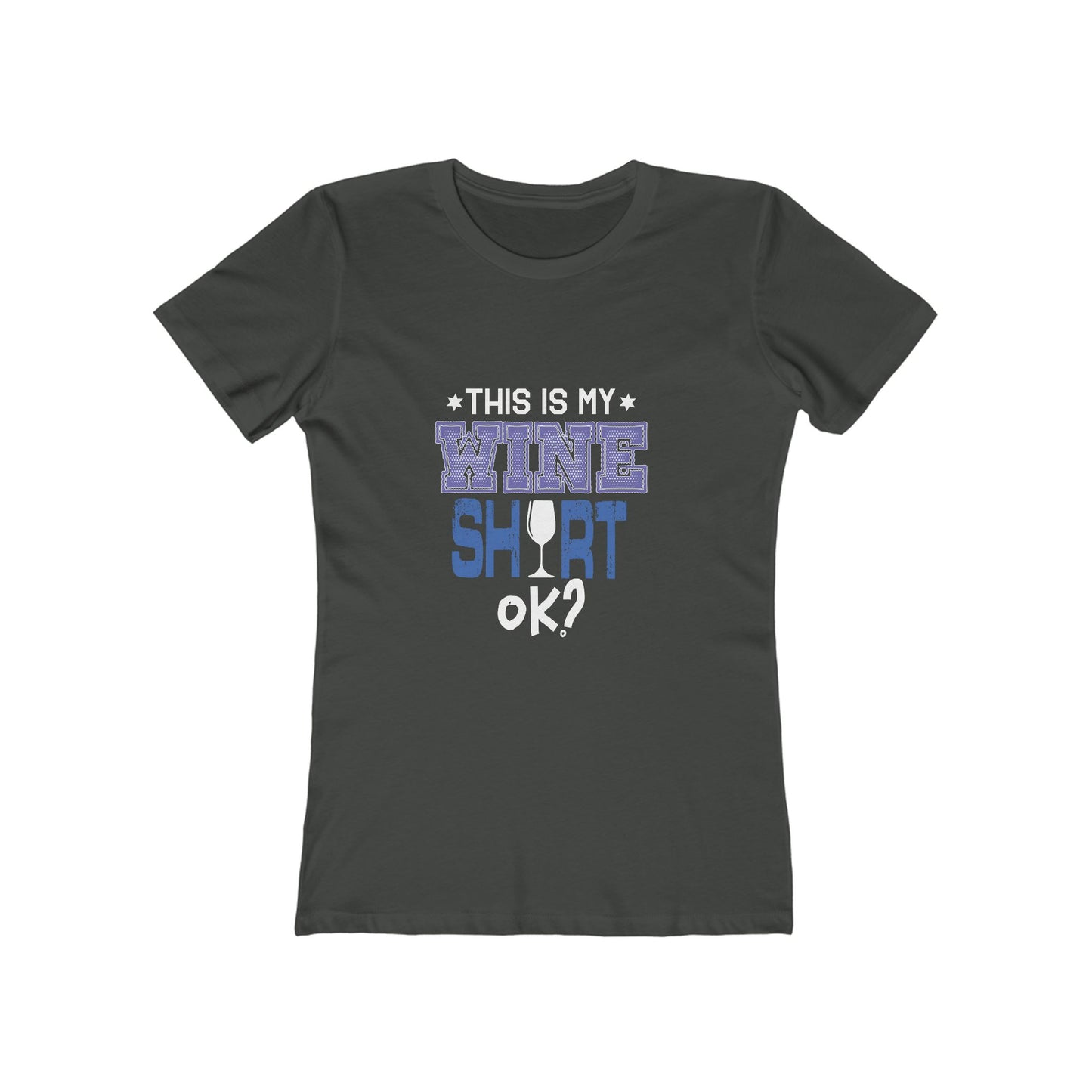 This Is My Wine Shirt, Ok? - Women's T-shirt