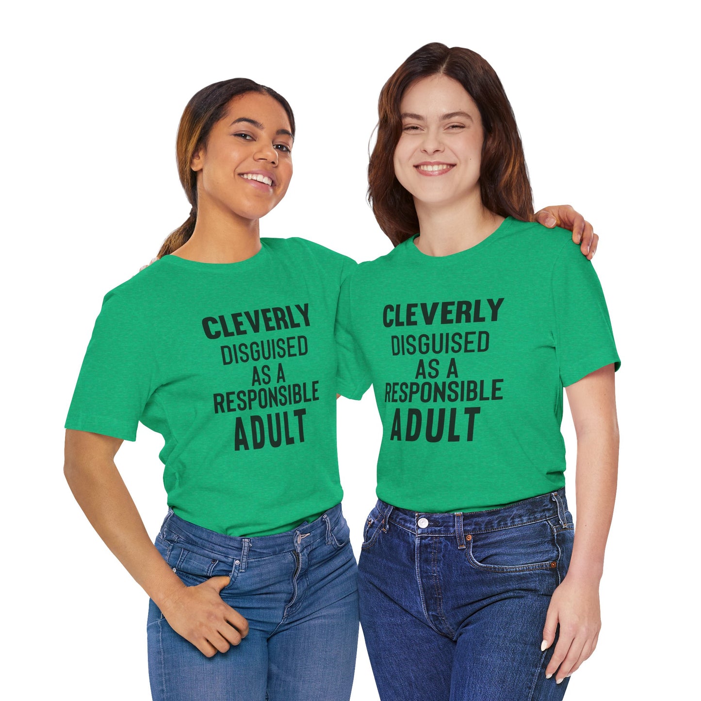 Cleverly Disguised As A Responsible Adult - Unisex T-Shirt