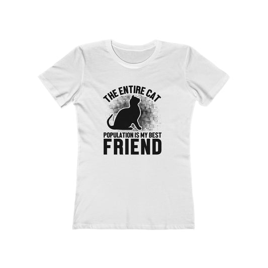 The Entire Cat Population Is My Best Friend - Women's T-shirt