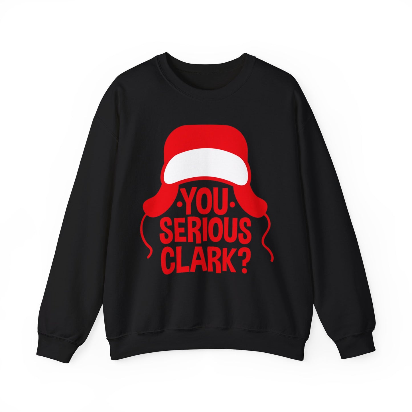 You Serious Clark? - Unisex Sweatshirt