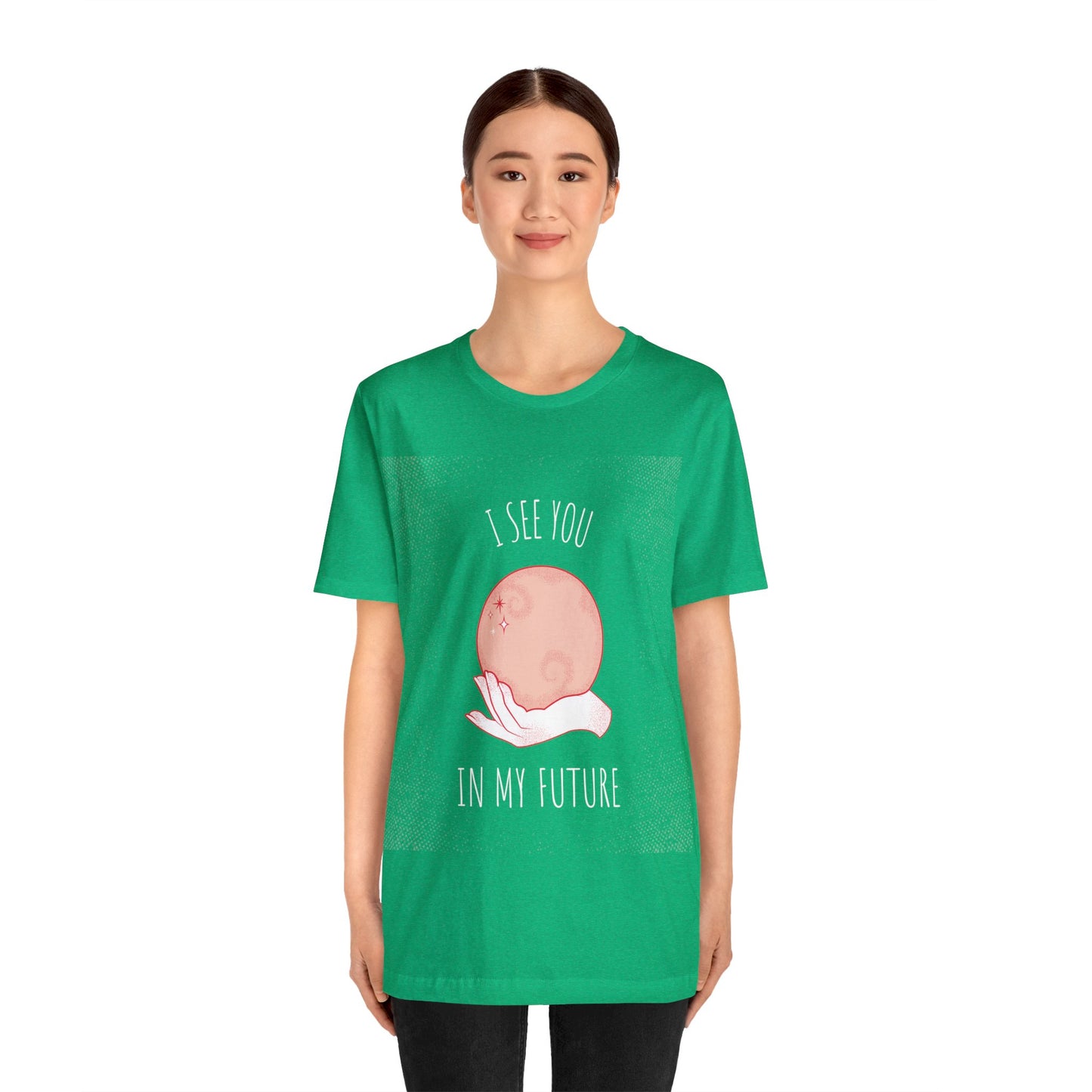 I See You In My Future - Unisex T-Shirt