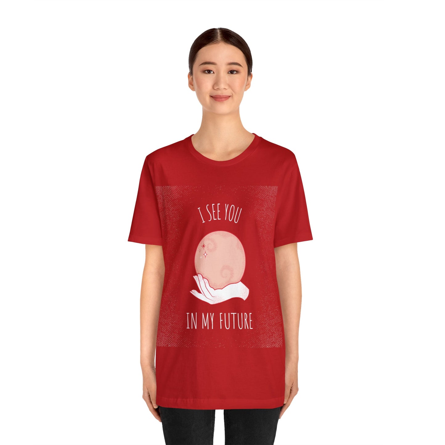 I See You In My Future - Unisex T-Shirt