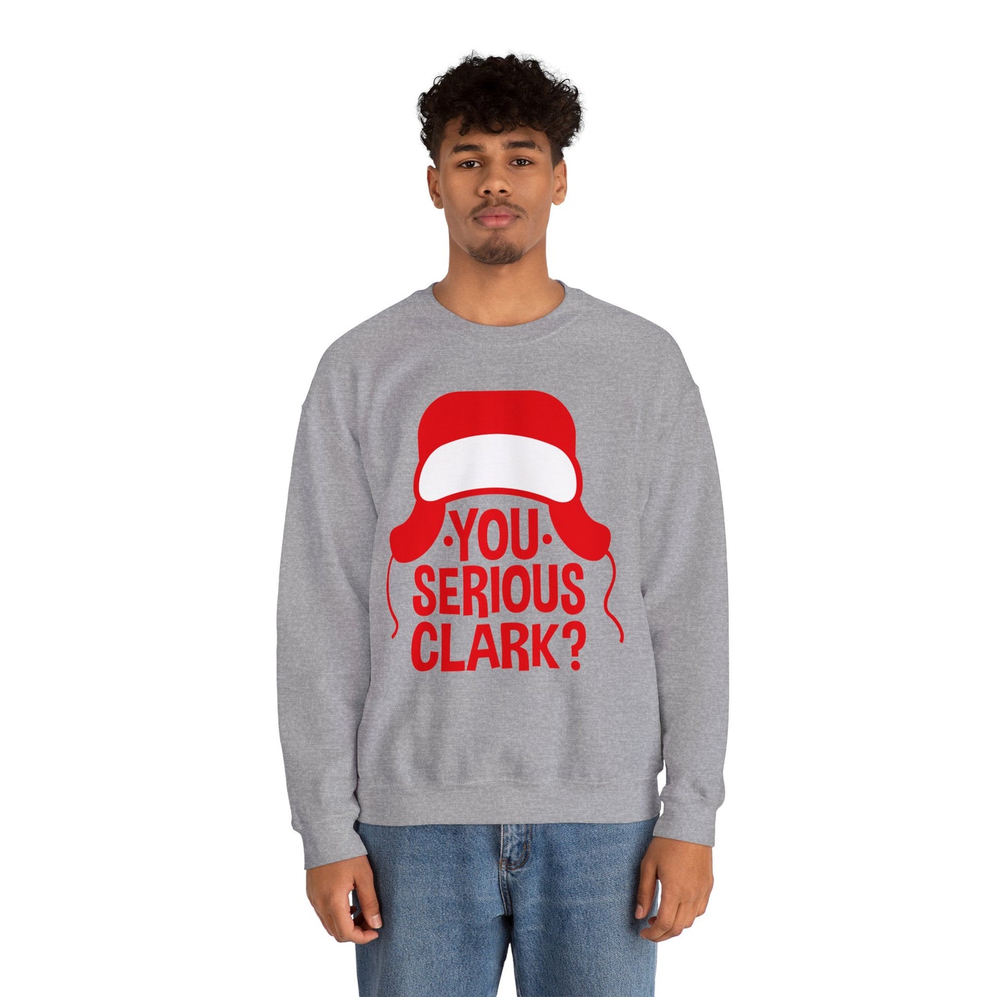You Serious Clark? - Unisex Sweatshirt