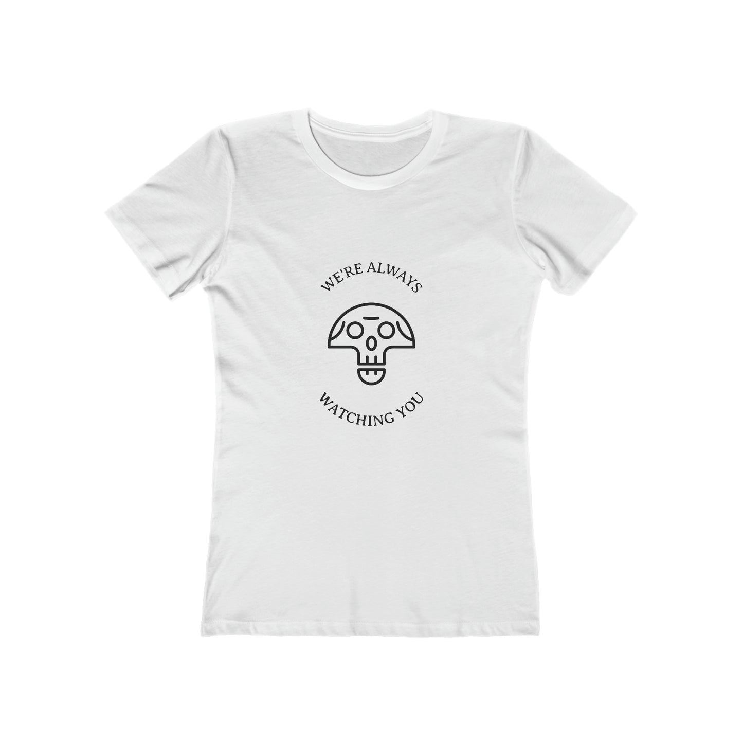 We're Always Watching You - Women's T-shirt