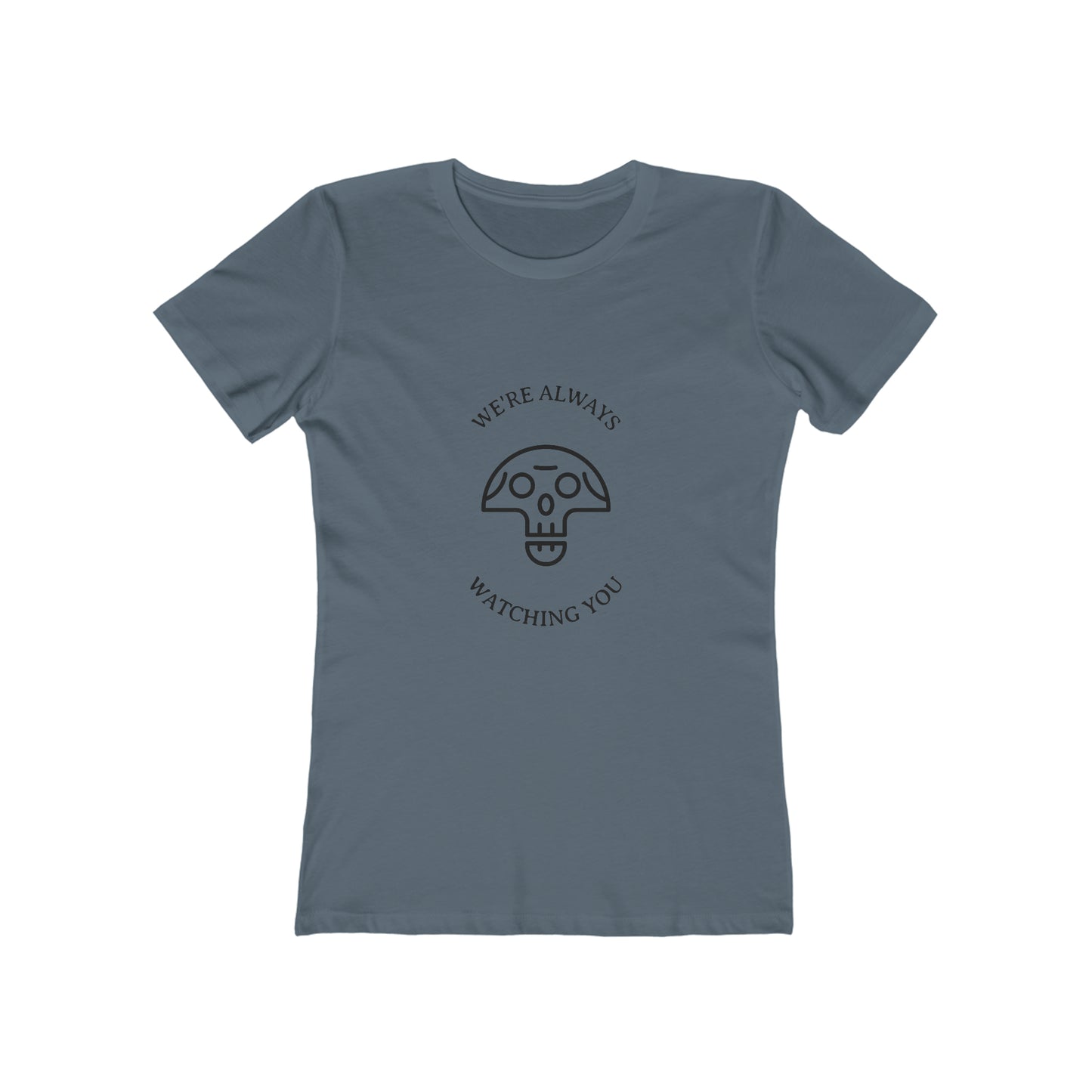 We're Always Watching You - Women's T-shirt